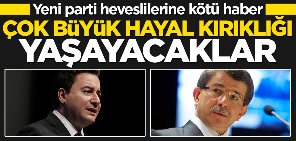 Yeni parti heveslilerine kötü haber: Çok büyük bir hayal kırıklığı yaşayacaklar