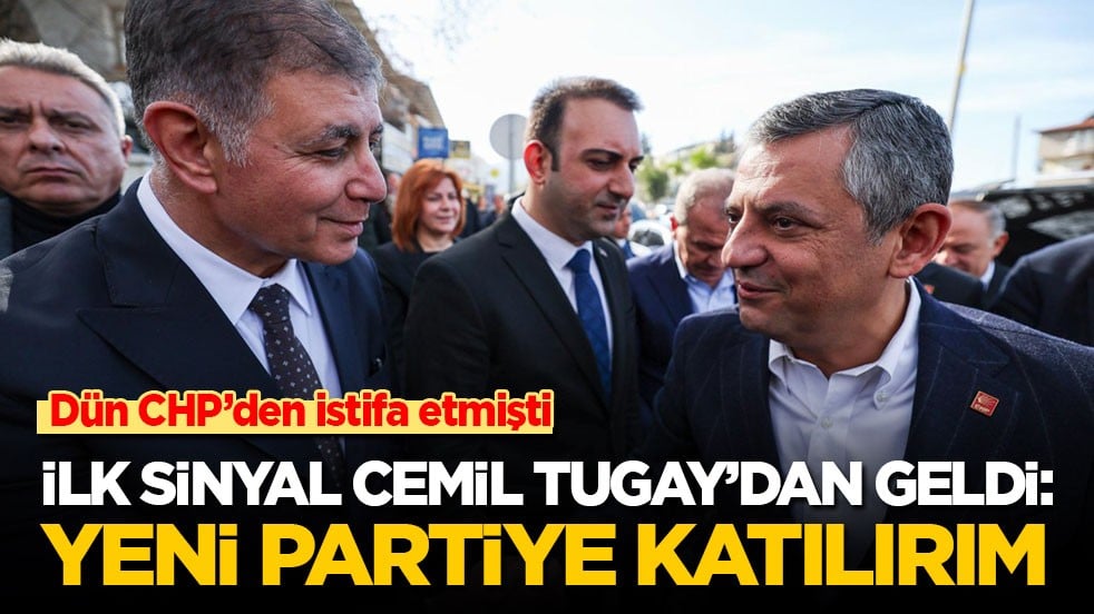 Yeni parti için ilk sinyal İzmir’den geldi! CHP’den istifa eden Cemil Tugay: Yeni parti kurulursa katılırım!