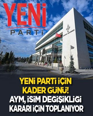 Yeni Parti için kader günü! AYM isim değişikliği kararı için toplanıyor