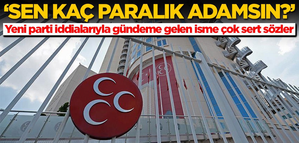 Yeni parti iddialarıyla gündeme gelen isme MHP'den çok sert sözler! 'Sen kaç paralık adamsın?'