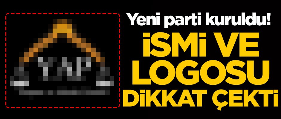 Yeni parti kuruldu! İsmi ve logosu dikkat çekti