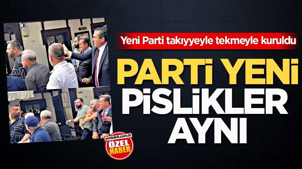 Yeni Parti takıyyeyle tekmeyle kuruldu! Parti yeni pislikler aynı
