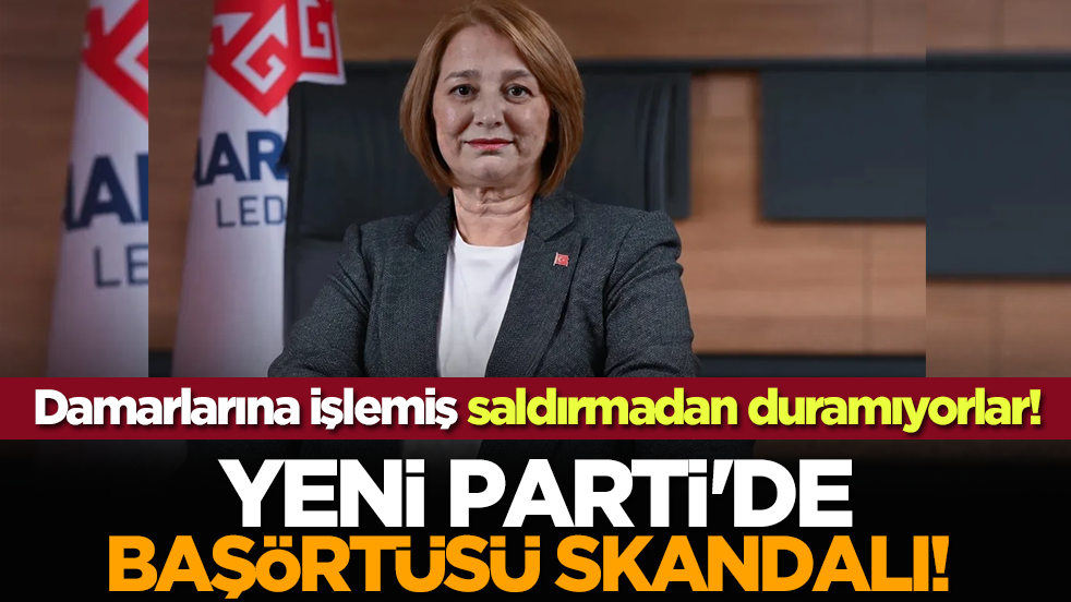Yeni Parti'de başörtüsü skandalı! Damarlarına işlemiş saldırmadan duramıyorlar!