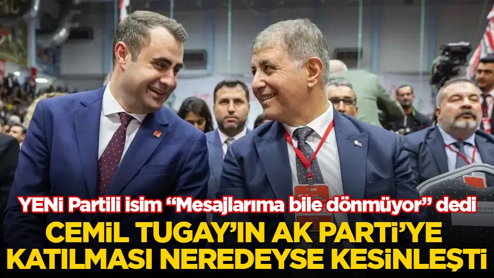 YENİ Partili isim "Mesajlarıma bile dönmüyor" dedi! Cemil Tugay’ın AK Parti’ye katılması neredeyse kesinleşti