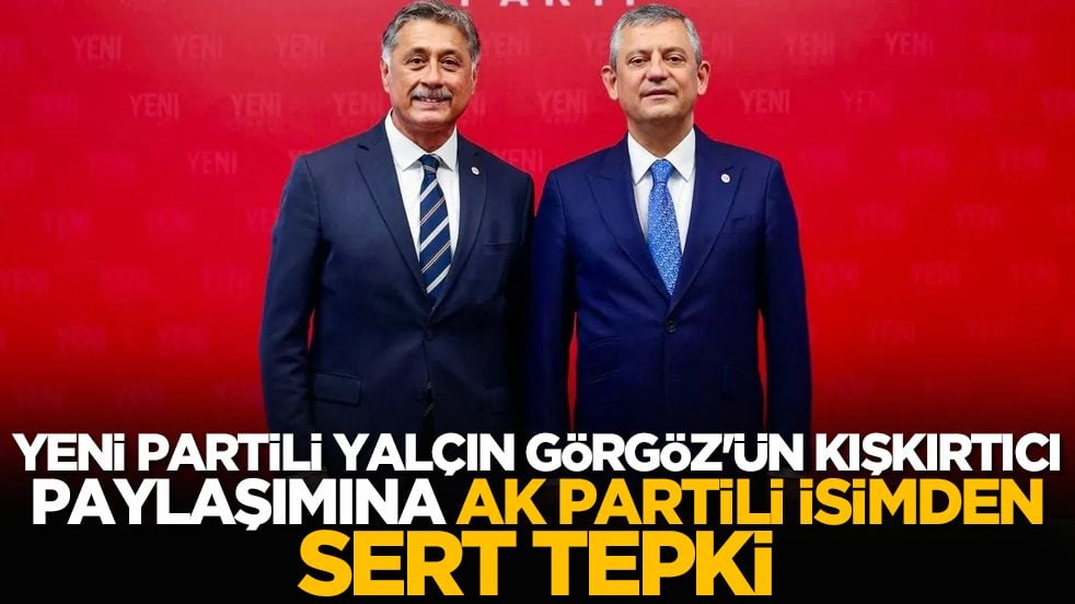 Yeni Partili Yalçın Görgöz'ün kışkırtıcı paylaşımına AK Partili isimden sert tepki