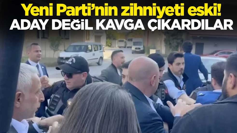 Yeni Parti’nin zihniyeti eski! Aday değil kavga çıkardılar