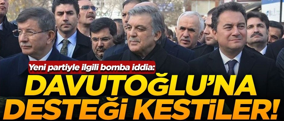Yeni partiyle ilgili bomba iddia! "Abdullah Gül ve Ali Babacan, Davutoğlu'na desteği kesti"