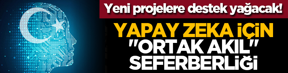 Yeni projelere destek yağacak! Yapay zeka için "ortak akıl" seferberliği