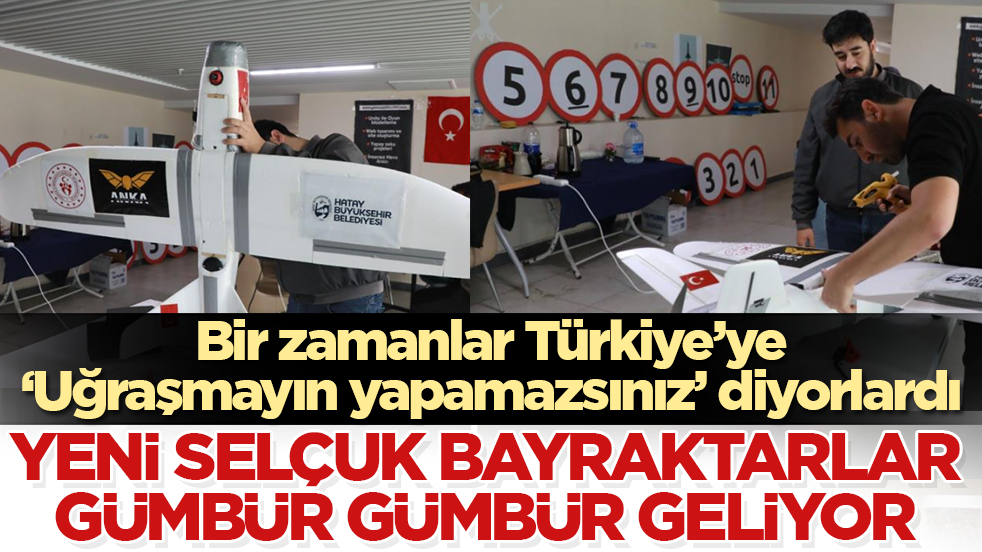 Yeni Selçuk Bayraktarlar gümbür gümbür geliyor! Bir zamanlar Türkiye’ye ‘uğraşmayın yapamazsınız’ diyorlardı
