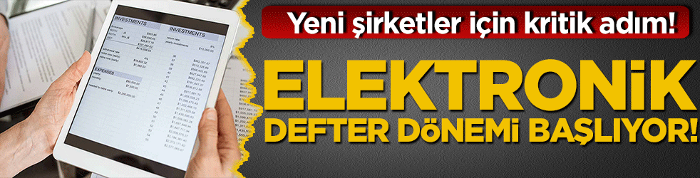 Yeni şirketler için kritik adım! Elektronik defter dönemi başlıyor!