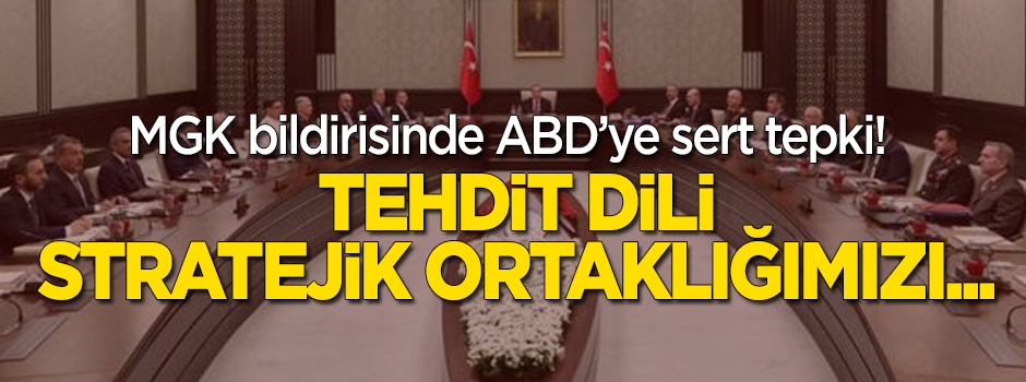 Yeni sistemin ilk MGK'sı sona erdi! ABD'ye sert tepki: Tehdit dili...