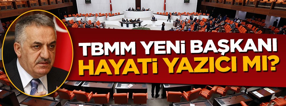 TBMM yeni başkanı Hayati Yazıcı mı?