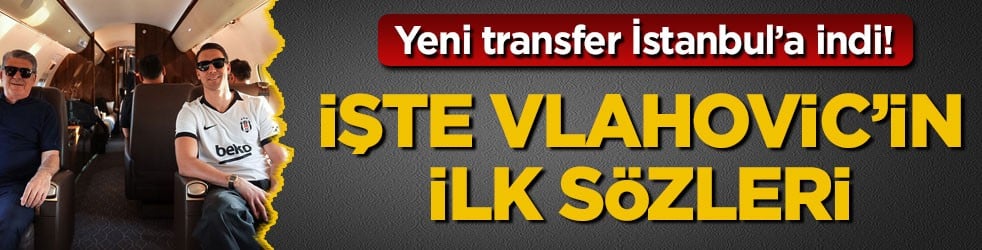 Yeni transfer İstanbul’a indi! İşte Dusan Vlahovic’in ilk sözleri