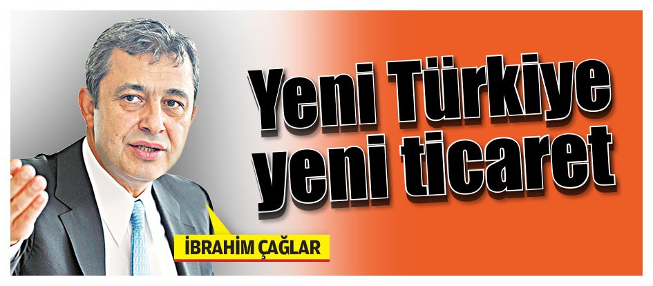 Yeni Türkiye yeni ticaret