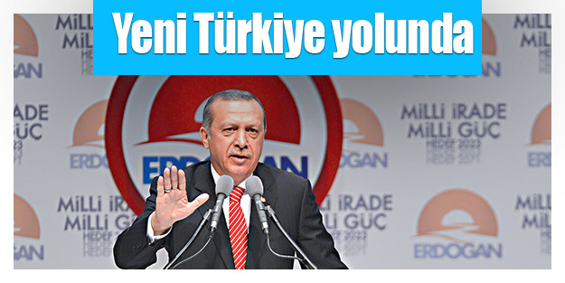 Yeni Türkiye yolunda