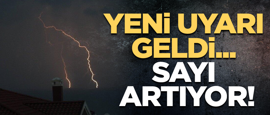 Yeni uyarı geldi... Sayı artıyor!