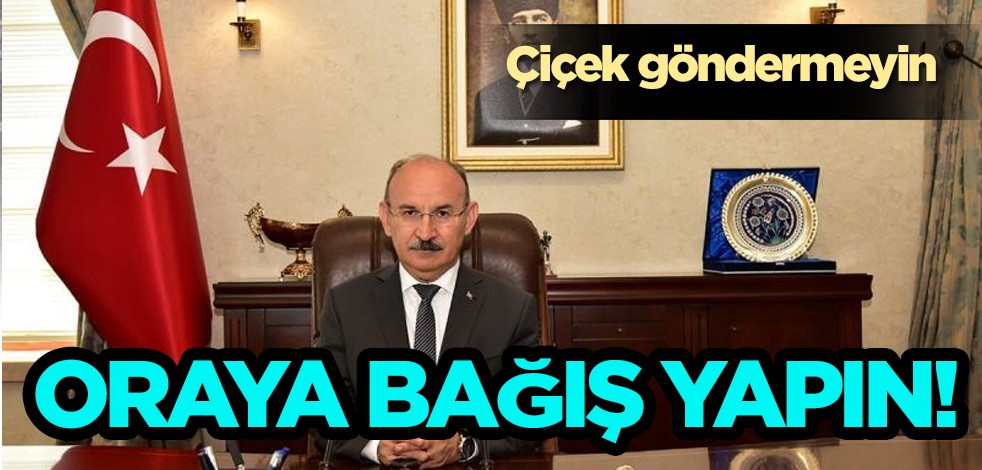Yeni Vali bu Pazartesi başlıyor: tebrik için çiçek göndermeyin, oraya bağış gönderin! Sözleri herkesi şaşırttı