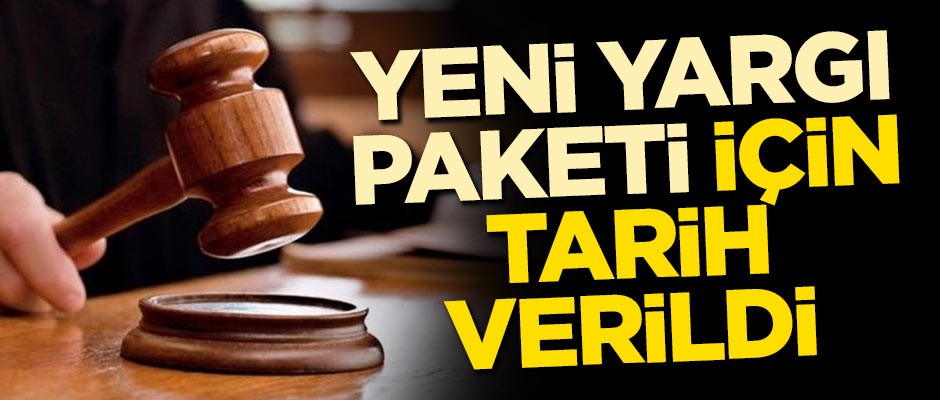 Yeni yargı paketi için tarih verildi