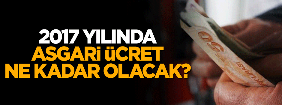 Yeni yılda asgari ücret ne kadar olacak?