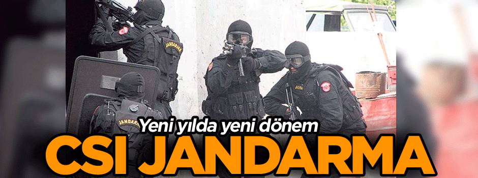 Yeni yılda yeni dönem… CSI Jandarma…