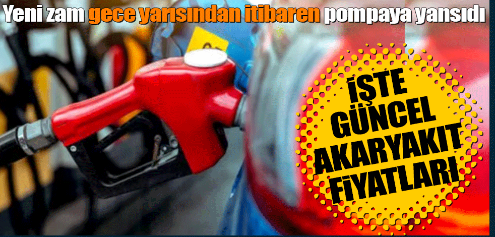 Yeni zam gece yarısından itibaren pompaya yansıdı! Güncel akaryakıt fiyatları