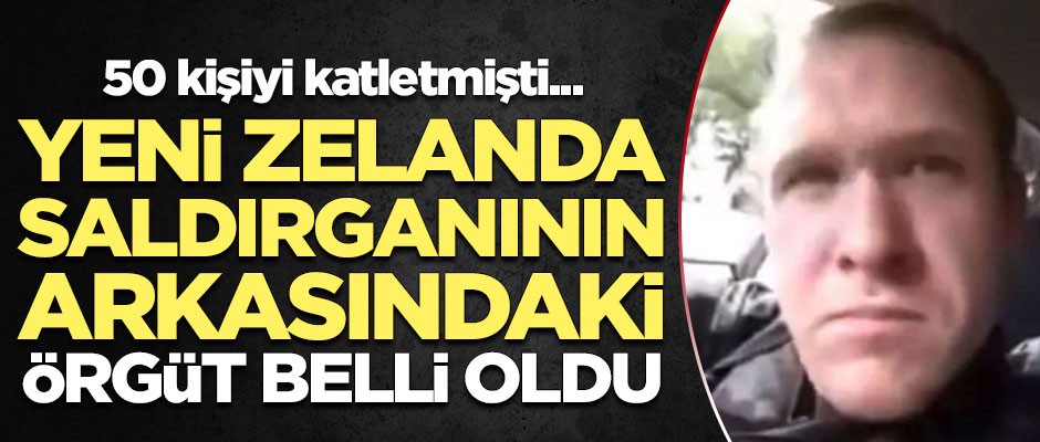 Yeni Zelanda saldırganının arkasındaki örgüt belli oldu