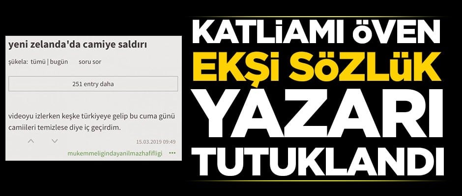 Yeni Zelanda'daki katliamı öven Ekşi Sözlük yazarı tutuklandı