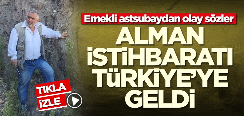 Emekli astsubaydan olay sözler: Alman istihbaratı Türkiye'yi yanlış yönlendirdi