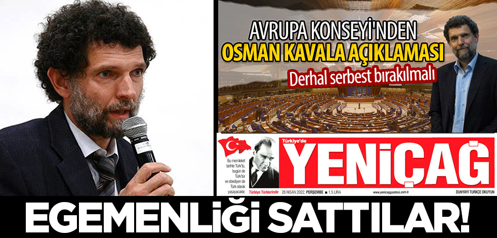 Yeniçağ egemenliği sattı! Avrupa'nın sözcüsü oldular