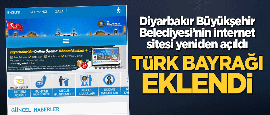 Yeniden açılan Diyarbakır Büyükşehir Belediyesi'nin sitesine 'Türk bayrağı' eklendi!
