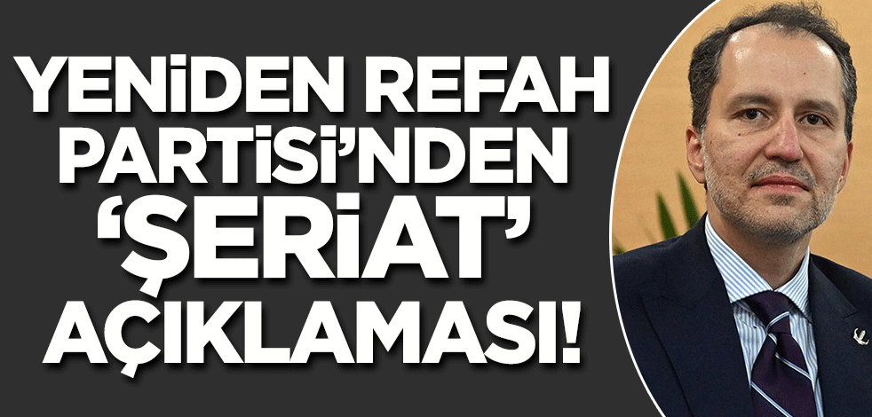 Yeniden Refah Partisi'nden açıklama geldi! 'Erbakan böyle bir konuşma yapmadı'
