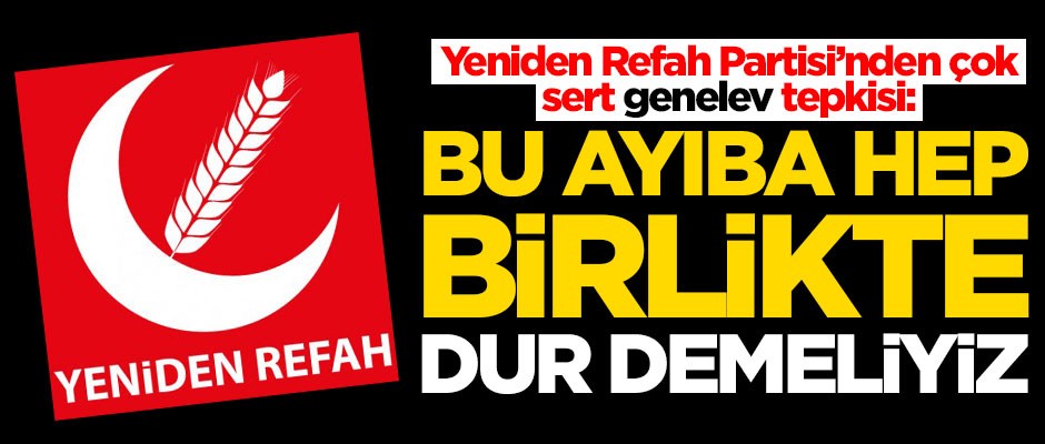 Yeniden Refah Partisi’nden çok sert genelev tepkisi: Bu ayıba hep birlikte dur demeliyiz