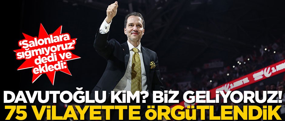 Yeniden Refah Partisi'nden iddialı çıkış: Biz geliyoruz!