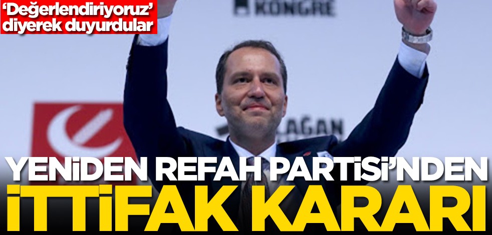 Yeniden Refah Partisi'nden ittifak kararı
