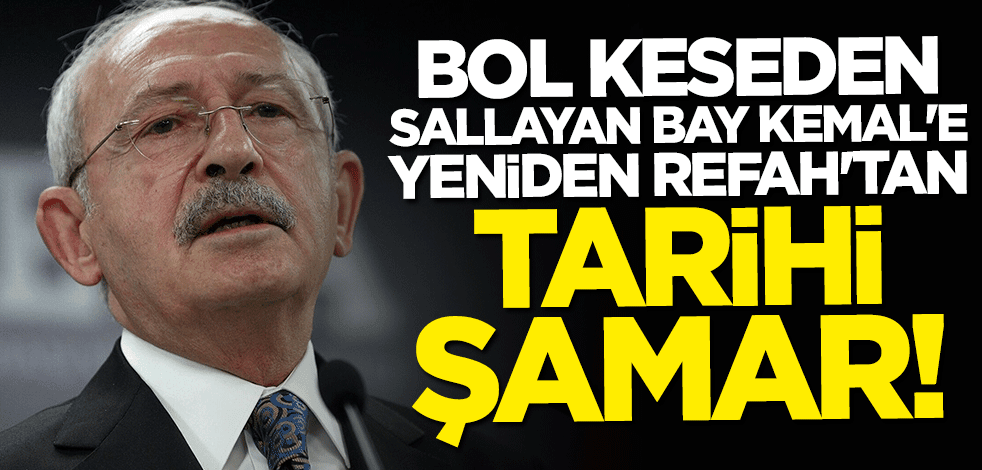 Yeniden Refah Partisi'nden Kılıçdaroğlu'na tarihi şamar