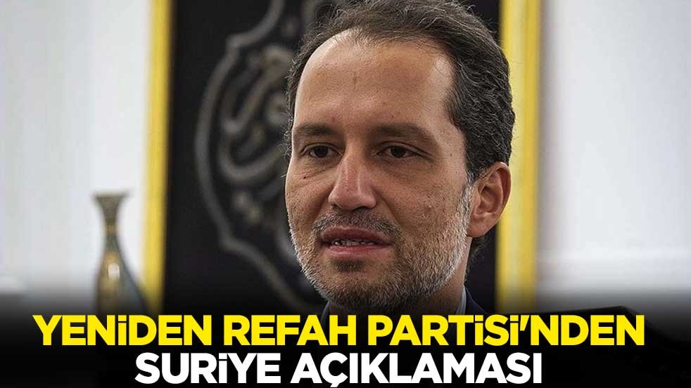 Yeniden Refah Partisi'nden Suriye açıklaması