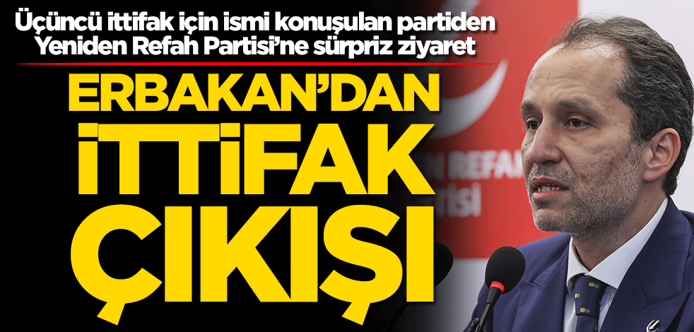 Yeniden Refah Partisi'ne sürpriz ziyaret sonrası Fatih Erbakan'dan ittifak açıklaması