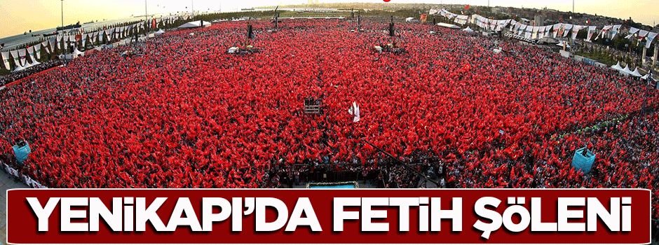 Yenikapı'da Fetih şöleni