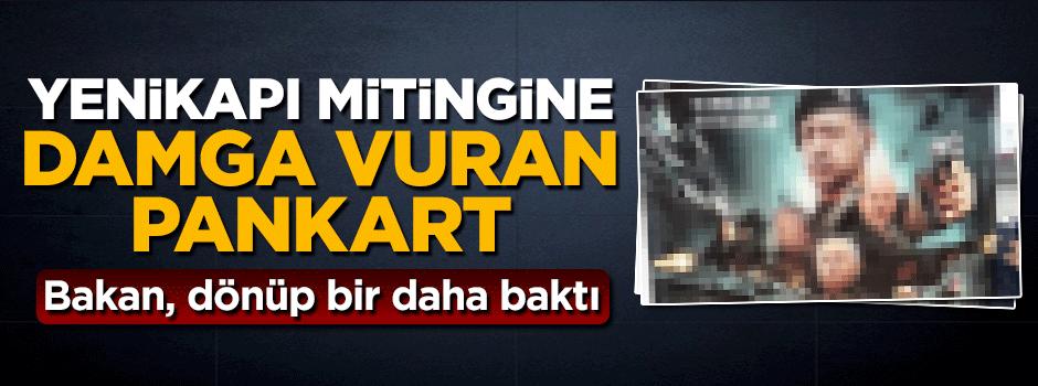 Yenikapı'daki mitinge damga vuran pankart