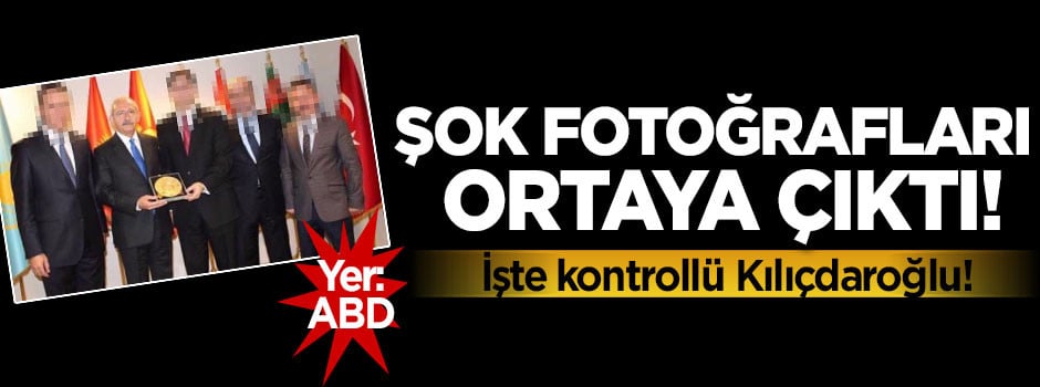 Yer ABD! Kılıçdaroğlu'nun bakın kimlerle olan fotoğrafı ortaya çıktı