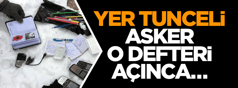 Yer Tunceli: Asker o defteri açınca…