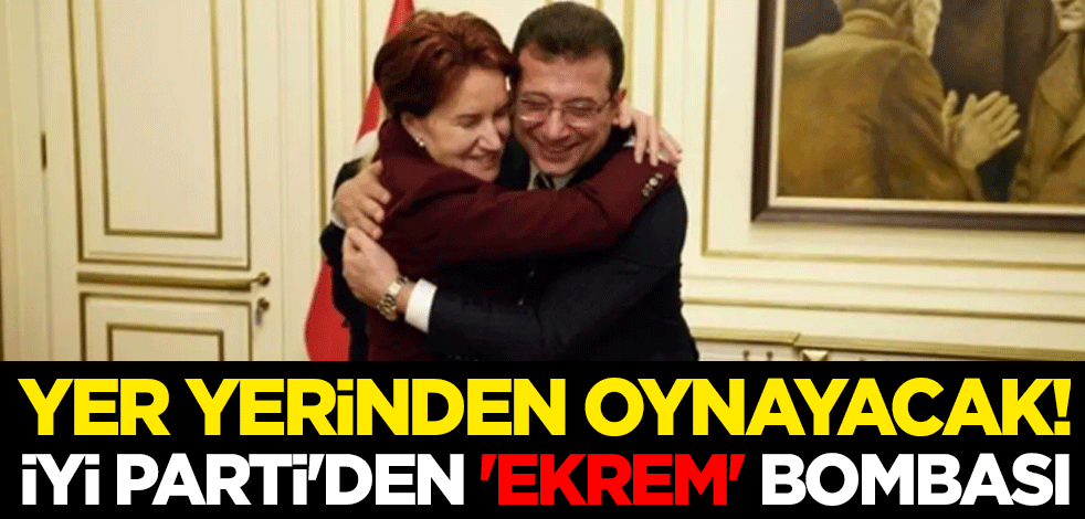 Yer yerinden oynayacak! İYİ Parti'den 'Ekrem' bombası
