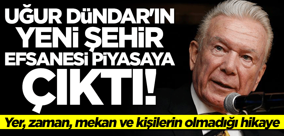 Yer, zaman, mekan ve kişilerin olmadığı hikaye... Uğur Dündar'ın yeni şehir efsanesi piyasaya çıktı