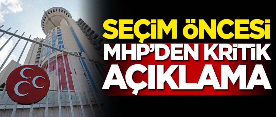 Yerel seçim öncesi MHP'den kritik açıklama