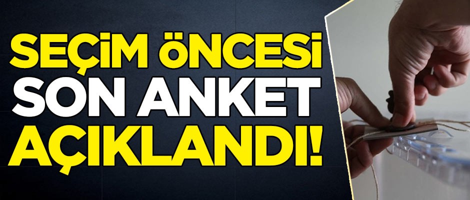 Yerel seçim öncesi son anket açıklandı!