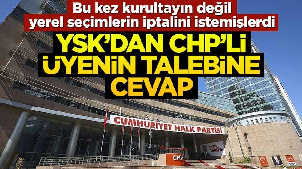 Yerel seçimlerin iptali istenmişti... YSK'dan CHP'li üyenin talebine cevap