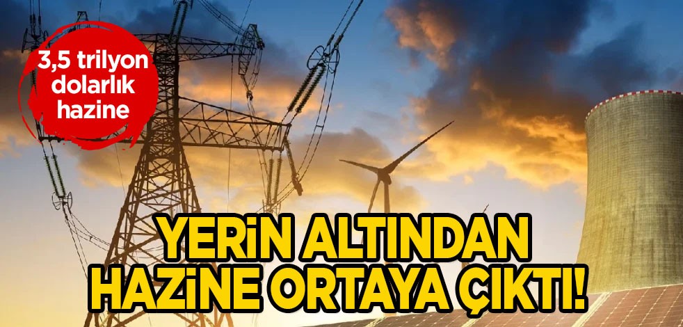  Yerin altından 3,5 trilyon dolar değerinde enerji rezervi: Hazine ortaya çıktı! Ticareti artırmak için fırsat