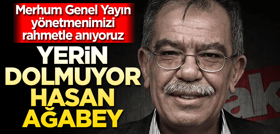 Yerin dolmuyor Hasan Ağabey