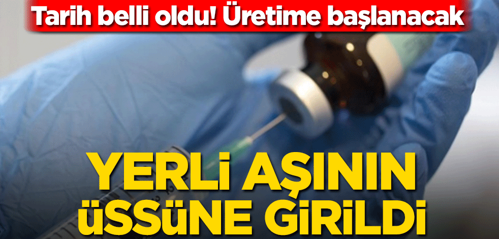 Yerli aşının üssüne girildi! Tarih belli oldu, üretime başlanacak