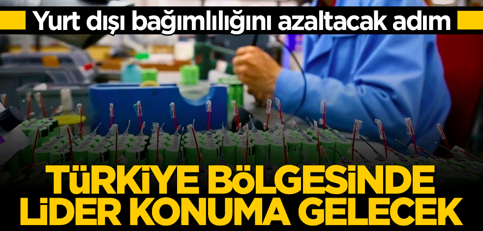 Yerli batarya ile Türkiye bölgesinde lider konumuna gelecek